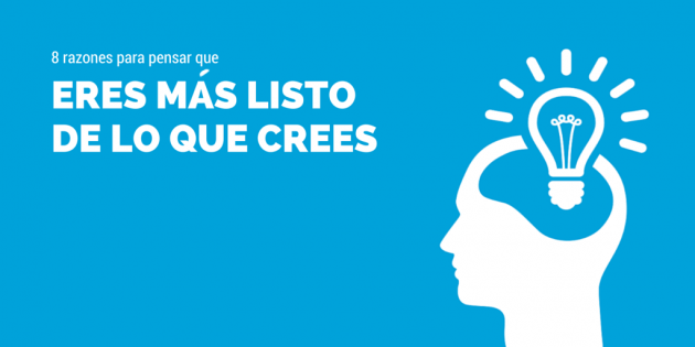8-razones-para-pensar-que-eres-más-listo-de-lo-que-crees-la